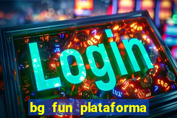 bg fun plataforma de jogos